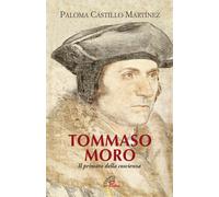 Tommaso Moro. Il primato della coscienza - Castillo Martinez Paloma
