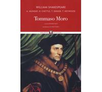 Tommaso Moro - Shakespeare William, Munday Anthony, Chettle Henry, Dekker ...