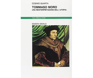 Tommaso Moro. Una reinterpretazione dell'«Utopia»