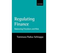 Tommaso Padoa-Schioppa Regulating Finance (Copertina rigida)