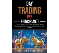 Tommaso Vicentini Day Trading per Principianti (Tascabile)