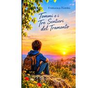 Tommi e I Tre sentieri del Tramonto: Libro per bambini