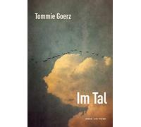 Tommie Goerz Im Tal: Ein Jahrhundertroman - »Einer der packen (Copertina rigida)