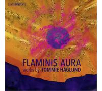 Tommie Haglund Flaminis Aura: Works By Tommie Haglund (CD) Hybrid