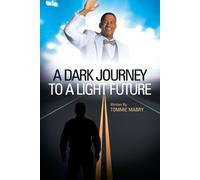 Tommie Mabry A Dark Journey to a Light Future (Tascabile)