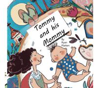 Tommy and His Mommy: A Heartwarming Tale of Love and Adventure