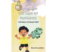 Tommy and the Land of Dinosaurs: A Fun Dinosaur Coloring and Activity Book for Kids Ages 3-8 | Learn and Play with Magical Crayons, Dino Facts, and Creative Drawing Prompts