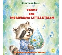 Tommy and the Runaway Little Stream: A Picture Book About Saving Water and Caring for Nature for Ages 3-6