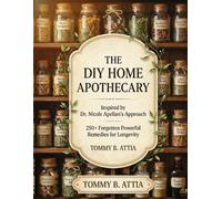 Tommy B Attia The DIY Home Apothecary (Tascabile)