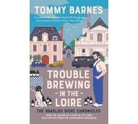 Tommy Barnes Trouble Brewing in the Loire (Tascabile) Braslou Biere Chronicles