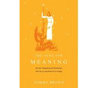 Tommy Brown The Ache for Meaning (Tascabile)