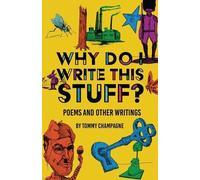Tommy Champagne Why Do I Write This Stuff? (Tascabile)