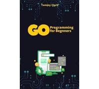 Tommy Clark Go Programming for Beginners (Tascabile)