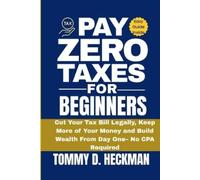 Tommy D Heckman Pay Zero Taxes for Beginners (Tascabile)