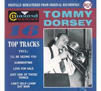 Tommy Dorsey - 16 Top Tracks From
