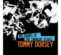 Tommy Dorsey Big Bands Of The Swingin' Years: Tommy Dorsey (Digitally Re (CD)