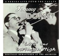 Tommy Dorsey - Live & Swingin High