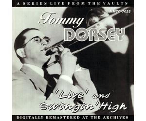 Tommy Dorsey - Live & Swingin High