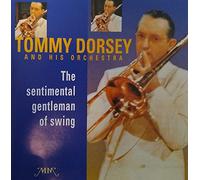 Tommy Dorsey - Sentimental Gentleman of