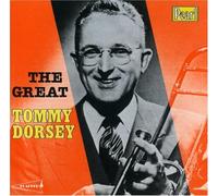 Tommy Dorsey - The Great Tommy Dorsey