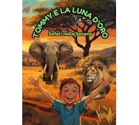 Tommy e la Luna D'Oro: Safari nella Savana