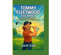 TOMMY FLEETWOOD BIOGRAPHY: Swinging for the Stars__The Inspiring Journey of a Golfing Superstar