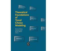 Tommy Garling Theoretical Foundations of Travel Choice Modeli (Copertina rigida)