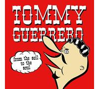 Tommy Guerrero - From the Soil to the Soul