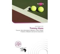 Tommy Haas: Tennis, Nick Bollettieri,Masters 1000, Roger Federer, Masters de tennis masculin