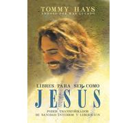 Tommy Hays Libres para ser como Jesús (Versión Español) (Tascabile)