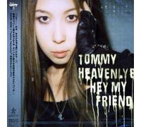 Tommy Heavenly 6 - Hey My Friend
