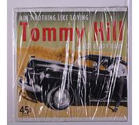 TOMMY HILL - ain't nothing like loving / et ready baby