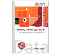 Tommy Hunter (Baseball): Major League Baseball, Right-Handed, Starting Pitcher