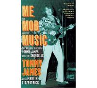 Tommy James Me, the Mob, and the Music (Tascabile)