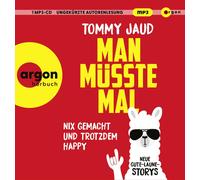 Tommy Jaud Man müsste mal - Nix gemacht und trotzdem happy: Neue Gute-Laune (CD)