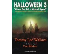 Tommy Lee Walla Halloween 3 - "Where the Hell is Michael Myer (Copertina rigida)