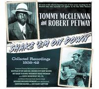 Tommy Mcclennan & Robert Petway - Shake 'Em on Down - Collected Recordings 1939-42