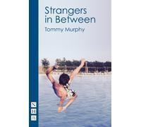 Tommy Murphy Strangers in Between (Tascabile) NHB Modern Plays