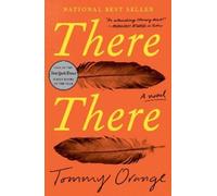 Tommy Orange There There (Copertina rigida)
