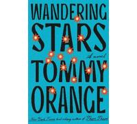 Tommy Orange Wandering Stars (Copertina rigida)