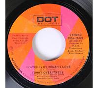 TOMMY OVERSTREET - TOMMY OVERSTREET 45 RPM HEAVEN IS MY WOMAN'S LOVE / BABY'S GONE