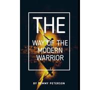 Tommy Peterson The Way of the Modern Warrior (Tascabile)