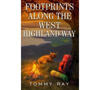 Tommy Ray Footprints Along the West Highland Way (Tascabile)