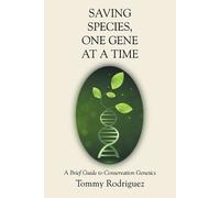 Tommy Rodriguez Saving Species, One Gene at a Time (Tascabile)