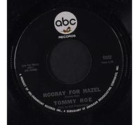 TOMMY ROE - hooray for hazel / need your love