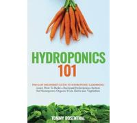 Tommy Rosenthal Hydroponics 101 (Tascabile)