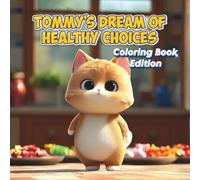 Tommy’s Dream of Healthy Choices (Coloring Book Edition)