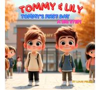 Tommy’s First Day A Big Step: A Big Step Into Preschool - A Heartwarming Story for Young Children
