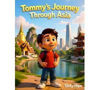 Tommy’s Journey Through Asia: A Tommy Series.
