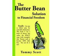 Tommy Scott The Butter Bean Solution to Financial Freedom (Tascabile)